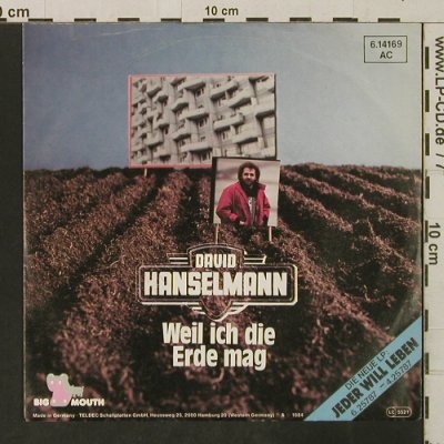 Hanselmann,David: Weil ich die Erde mag/EngelderNacht, Big Mouth(6.14169), D,vg+/m-, 1984 - 7inch - T3238 - 2,00 Euro