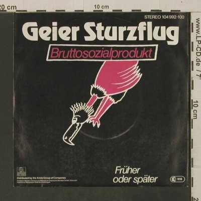 Geier Sturzflug: Bruttosozialprodukt/FrüherOderSpäte, Ariola (104 992-100), D, 1983 Typ: 7" Best.-Nr.: T3302 Preis: 3,00 Euro