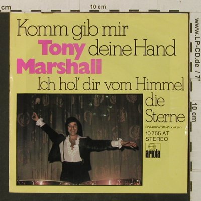 Marshall,Tony: Komm gib mir deine Hand, Ariola(10 755 AT), D, m-/vg+,  - 7inch - T3390 - 1,50 Euro