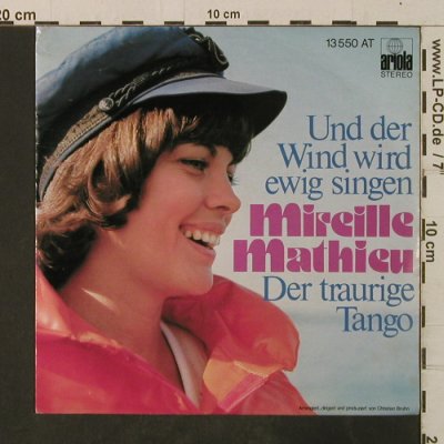 Mathieu,Mireille: Und der Wind wird ewig singen, Ariola(13 550 AT), D, 1974 - 7inch - T3685 - 2,00 Euro
