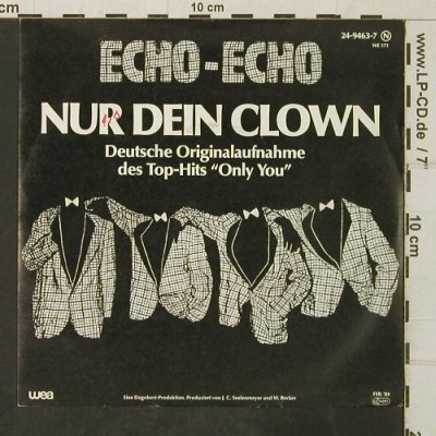 Echo-Echo: Nur dein Clown, woc, WEA (24-9463-7), D, 1984 Typ: 7" Best.-Nr.: T3950 Preis: 2,50 Euro