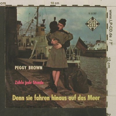 Peggy Brown: Zähle jede Stunde/Denn sie fahren.., Telefunken,Only Cover(U 55 287), D,vg+,  - Cover - T3977 - 3,00 Euro