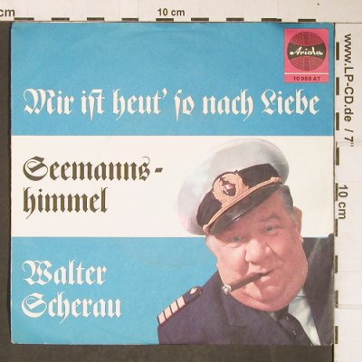 Scherau,Walter: Mir ist heut'so nach Liebe, vg+/vg+, Ariola(10 086 AT), D,  - 7inch - T4103 - 2,50 Euro