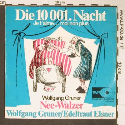 Gruner,Wolfgang & Edeltraud Elsner: Die 10001.Nacht/Nee-Walzer, TWR (14 520 AU), D,m-/VG+ Typ: 7" Best.-Nr.: T4132 Preis: 2,50 Euro