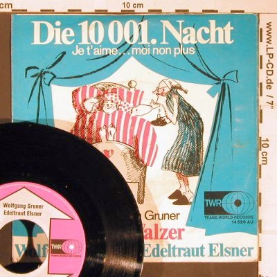 Gruner,Wolfgang & Edeltraud Elsner: Die 10001.Nacht/Nee-Walzer, TWR (14 520 AU), D,m-/VG+ Typ: 7" Best.-Nr.: T4132 Preis: 2,50 Euro