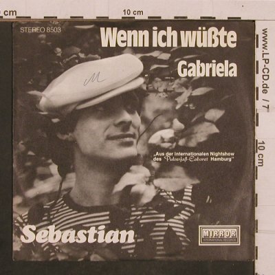 Sebastian: Wenn ich wüßte/Gabriela, woc, Mirror(8503), D,  - 7inch - T4348 - 3,00 Euro