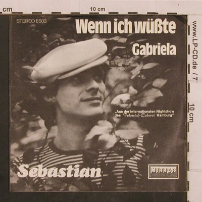 Sebastian: Wenn ich wüßte/Gabriela, woc, Mirror(8503), D,  - 7inch - T4348 - 3,00 Euro