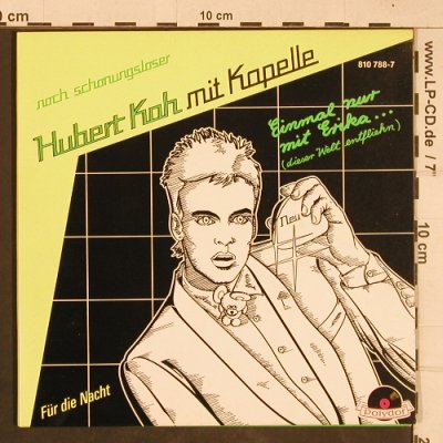 Hubert Kah: Einmal nur mit Erika..., Foc, Polydor(810 788-7), D, 1983 - 7inch - T4521 - 3,00 Euro
