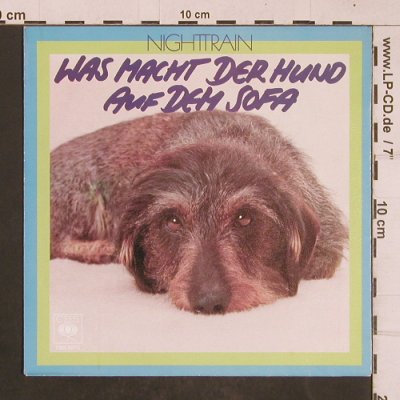 Nighttrain: Was macht der Hund auf dem Sofa, CBS(S 6970), D, 1978 - 7inch - T4531 - 3,00 Euro