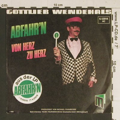 Wendehals,Gottlieb: Abfahr'n / Von Herz zu Herz, Master Rec.(6.12914 AC), D, 1980 - 7inch - T458 - 3,00 Euro