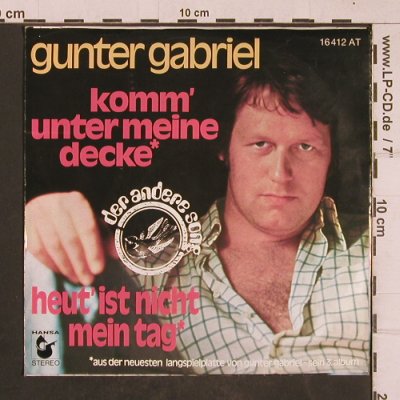 Gabriel,Gunter: Komm' unter meine Decke, Der andere Song/Hansa (16 412 AT), D, 1975 Typ: 7" Best.-Nr.: T4649 Preis: 2,50 Euro