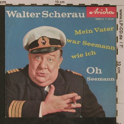 Scherau,Walter: Mein Vater war Seemann wie ich, Ariola(35 097), D,  - 7inch - T4808 - 3,00 Euro