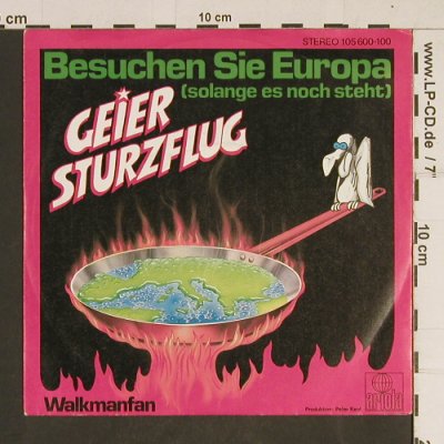 Geier Sturzflug: Besuchen Sie Europa / Walkmanfan, Ariola (105 600-100), D, 1983 Typ: 7" Best.-Nr.: T500 Preis: 3,00 Euro