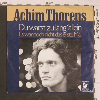 Thorens,Achim: Du warst zu lang' allein, m-/vg+, Hansa(16 200 AT), D, 1975 - 7inch - T5124 - 3,00 Euro