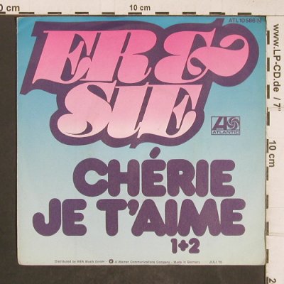 Er & Sie: Chérie Je T'aime 1+2, Atlantic (ATL 10 586), D, 1975 Typ: 7" Best.-Nr.: T5132 Preis: 3,00 Euro