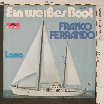 Ferrando,Franco: Ein weißes Boot, m-/vg+, Polydor (2041 693), D, 1974 Typ: 7" Best.-Nr.: T5176 Preis: 2,00 Euro