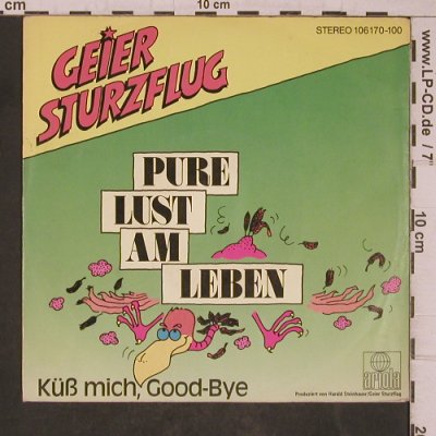 Geier Sturzflug: Pure Lust am Leben/Küss mich, g, Ariola(106 170-100), D,  - 7inch - T5451 - 3,00 Euro