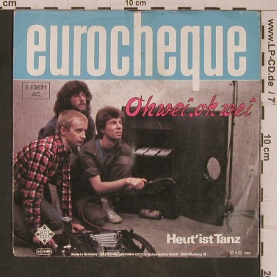 Eurocheque: Oh wei,oh wei / Heut ist Tanz, Telefunken/Rüssl(6.13621 AC), D, m-/vg+, 1982 - 7inch - T5452 - 10,00 Euro