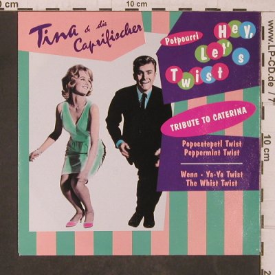 Tina & die Caprifischer: Hey, Lets Twist, potp./The Whist Tw, Polydor(863 628-7), D, 1992 - 7inch - T5584 - 4,00 Euro