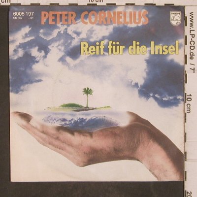 Cornelius,Peter: Reif für die Insel, Philips (6005 197), D, 1981 Typ: 7" Best.-Nr.: T5724 Preis: 3,00 Euro