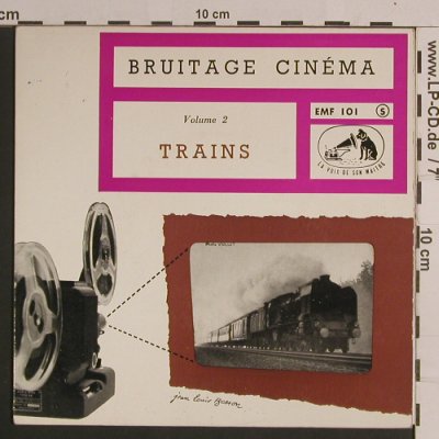 Bruitage Cinema - Vol.2: Trains, 7 Tr., La Voix De Son Maitre (7 EMF 101), F Typ: EP Best.-Nr.: S8332 Preis: 4,00 Euro