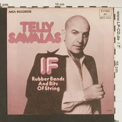 Savalas,Telly: If /Rubber Bands and Bits of String, MCA (6.11608 AC), D, 1974 Typ: 7" Best.-Nr.: S8892 Preis: 2,50 Euro