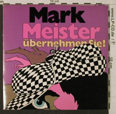Mark Meister übernehmen Sie!: von u. mit Dietrich Kittner, Foc, Pläne (TST 77 225), D Typ: 7" Best.-Nr.: T1826 Preis: 7,50 Euro