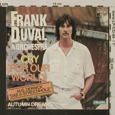 Derrick: Das 6. Streichholz: F. Duval: Cry / Autum Dreams, Teldec (6.13170), D, 1981 Typ: 7" Best.-Nr.: T2689 Preis: 2,50 Euro