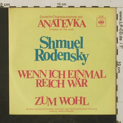 Rodensky, Shmuel (aus: Anatevka): Wenn ich einmal reich wär/Zum Wohl, CBS (3280), D Typ: 7" Best.-Nr.: T2972 Preis: 3,00 Euro