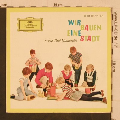 Hindemith,Paul: Wir bauen eine Stadt, Foc, m-/vg+, D.Gr. (30 361 EPL), D Typ: 7" Best.-Nr.: T4364 Preis: 4,00 Euro