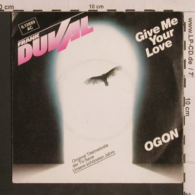 Duval,Frank: Give Me Your Love/Ogon, Teldec (6.13889 AC), D, 1983 Typ: 7" Best.-Nr.: T5040 Preis: 2,50 Euro