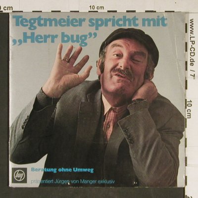 von Manger,Jürgen: Tegtmeier spricht mit "Herr bug", Breatung ohne Umweg (TST 77 643), D, 1973 Typ: 7" Best.-Nr.: T875 Preis: 2,50 Euro