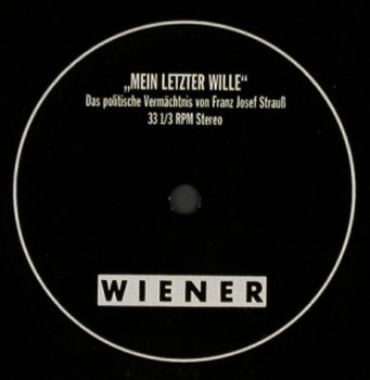 Mein Letzter Wille: Das politischeVermächnis F.J.Strauß, Wiener, 33 rpm Typ: Flexi Best.-Nr.: T901 Preis: 4,00 Euro