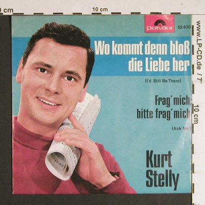Stelly,Kurt: Wo kommt denn bloß die Liebe her, Polydor(52 430), D, 1964 - 7inch - S8775 - 3,00 Euro