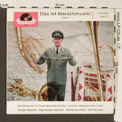 Musikkorps der 11.Panzer-Gren.Div.: Das ist Marschmusik,Folge 1,H.Fries, Polydor(21 323 EPH), D, 1961 - EP - S8990 - 4,00 Euro