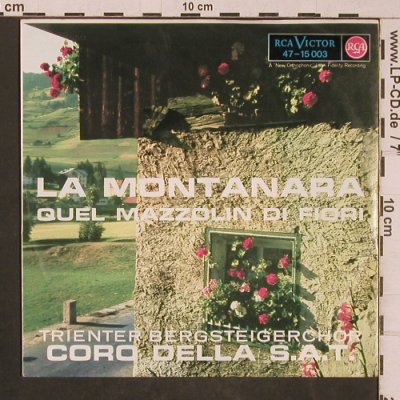 Trienter Bergsteigerchor-Coro d.SAT: La Montanra Quel Mazzolin di Fioro, RCA(47-15003), D,  - 7inch - T4471 - 3,00 Euro