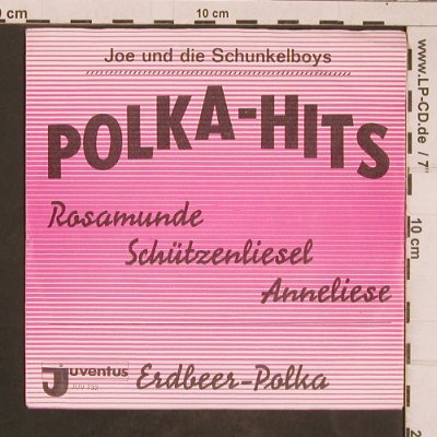 Joe und die Schunkelboys: Polka-Hits, Juventus(Juv 732), D,  - 7inch - T4493 - 2,50 Euro