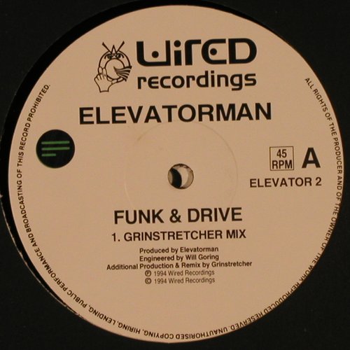 Elevatorman: Funk & Drive *4, Wired Recordings(ELEVATOR 1), UK, 1994 - 12"*2 - C2181 - 5,00 Euro