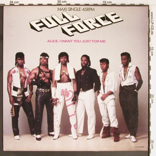 Full Force: Alice,I Want You Just For Me*3, CBS (A 12.6640), NL, 1985 Typ: 12" Best.-Nr.: E4516 Preis: 1,00 Euro