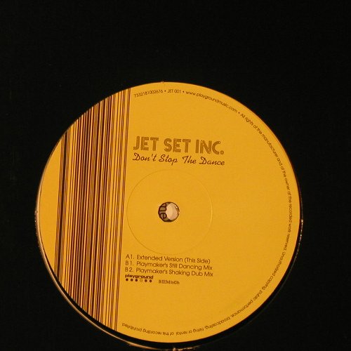 Jet Set Inc.: Don't Stop The Dance*3, LC, Playground(Jet001), , 2006 - 12inch - F2193 - 4,00 Euro