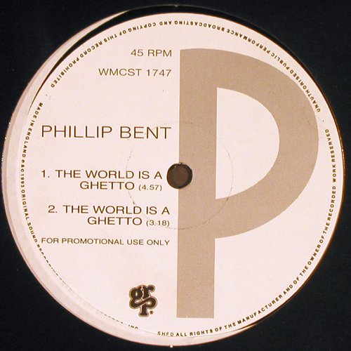 Bent,Phillip: The World Is A Ghetto*4, Promo, LC, GRP(WMCST 1747), UK,  - 12inch - H6681 - 1,00 Euro