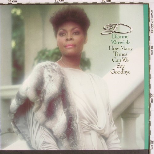 Warwick,Dionne: How Many Times Can We Say Goodbye, Arista (205 755-320), D, 1983 Typ: LP Best.-Nr.: V306 Preis: 5,00 Euro