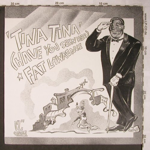 Fat Lawrence: Tina Tina (Have you seen her)*3,dub, Fourth Floor Rec.(FF 387), US, 1987 - 12inch - X5472 - 3,00 Euro