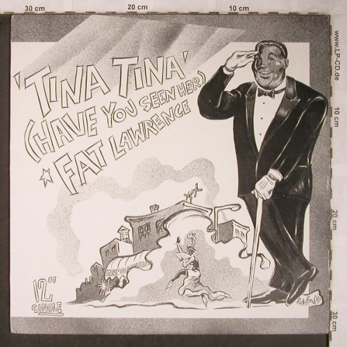 Fat Lawrence: Tina Tina (Have you seen her)*3,dub, Fourth Floor Rec. (FF 387), US, 1987 Typ: 12" Best.-Nr.: X5472 Preis: 3,00 Euro