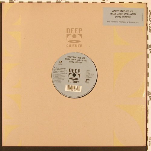 Mathee,Andy vs. B.J.Williams: Party Children*4, FLC, Deep Culture (8573 85761-0), D, 2000 Typ: 12" Best.-Nr.: X9596 Preis: 6,00 Euro