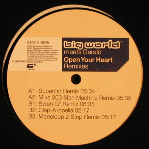 Big World meets Gerald: Open Your Heart*5, Clubland (CLR009RMX), D, 2001 Typ: 12" Best.-Nr.: X9639 Preis: 4,00 Euro