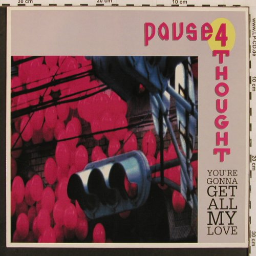 Pause 4 Thought: You're Gonna Get All My Love*2+1, PWL(PWLT 49), D, 1990 - 12inch - X9937 - 4,00 Euro