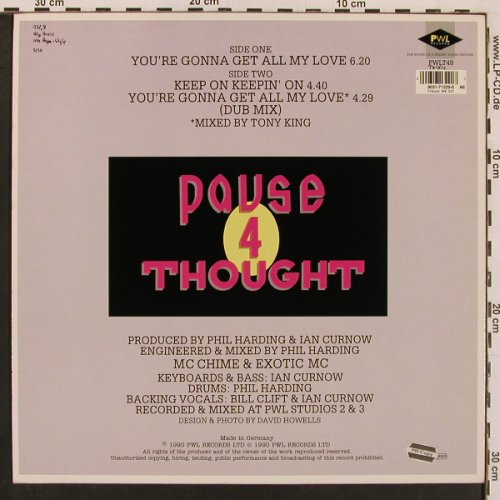 Pause 4 Thought: You're Gonna Get All My Love*2+1, PWL(PWLT 49), D, 1990 - 12inch - X9937 - 4,00 Euro