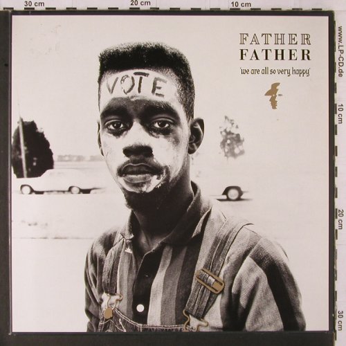 Father Father: We Are All So Very Happy, Foc, GO (828 258-1), D, 1991 Typ: LP Best.-Nr.: Y1818 Preis: 7,50 Euro