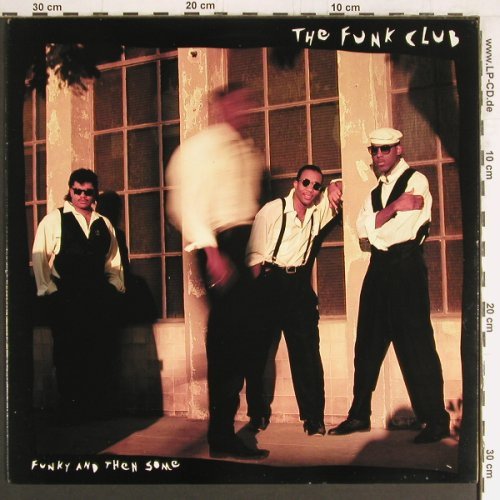 Funk Club: Funky and then Some, ScottiBros (FZ 45170), US, 1989 Typ: LP Best.-Nr.: Y2958 Preis: 6,00 Euro